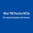 Bihar TRE Practice MCQs – Bihar Teacher Recruitment Exam Preparation Quiz