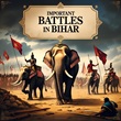 important battles in Bihar for UPSC history